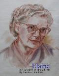 Elaine: A Biography of Elaine Little by Lorraine Little Rees