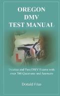Oregon DMV Test Manual: Practice and Pass DMV Exams with over 300 Questions and Answers