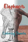 Elephant Coloring Sheets: 30 Elephant Drawings, Coloring Sheets Adults Relaxation, Coloring Book for Kids, for Girls, Volume 1