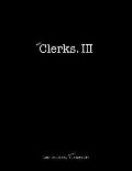 Not Clerks 3: The Original (Parody) Screenplay