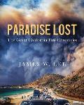 Paradise Lost The Great California Fire Chronicles