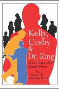 Kelly, Cosby & Dr. King: When Black Men Abuse Power