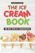 The Ice Cream Book: The Best Ever Ice Cream Recipes