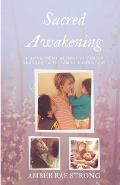 Sacred Awakening: Healing on my journey of cancer through faith, family and gratitude