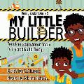 My Little Builder: Toddler Learn All About Tools To Fix and Build Things