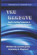 The Mandate: God's Calling Towards A Father's Ultimate Purpose