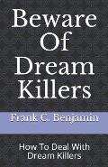 Beware Of Dream Killers: How To Deal With Dream Killers