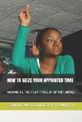 How to Seize Your Appointed Time: Maximising the Four Types of Opportunities