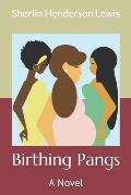 Birthing Pangs