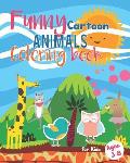 Funny Cartoon Coloring Book for Kids Ages 3-8: Jungle Woodland Preschoolers Bear Elephant Horse, Lion, Dog, Giraffe Cow Turtle, Chicken, Monkey, Fish,