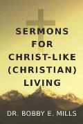 Sermons for Christ-Like (Christian) Living