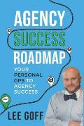 Agency Success Roadmap: Your Personal GPS to Agency Success