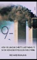 9-11: How 9-11 Links in Christ's Last Parables Show How End-Times Begin This Spring