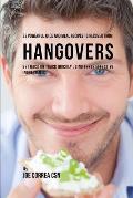 92 Powerful Juice and Meal Recipes to Recover from Hangovers: Get Back on Track Quickly Using These Effective Ingredients