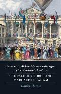 Balloonists, Alchemists, and Astrologers of the Nineteenth Century: The Tale of George and Margaret Graham