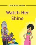 Deborah Henry Watch Her Shine