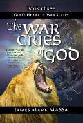 The War Cries of God: Releasing God's Roar in our Warfare-Worship