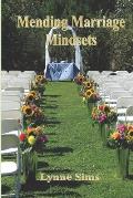 Mending Marriage Mindsets: A wise woman's guide to healthy love relationships