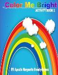 Color Me Bright Activity Book 2