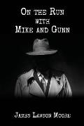 On the Run with Mike and Gunn: A Thriller