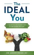 The IDEAL You: 5 Secrets To Achieving Your Goal Weight