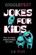 GiggleFest Jokes For Kids: Clean Joke Book, Knock Knock, Tongue Twisters, Riddles and Puns, Ages 7 to 10