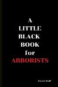 A Little Black Book: For Arborists