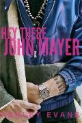 Hey There, John Mayer