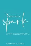 Ignite your Spark: A journey within for women who are stuck, overwhelmed or burnt-out