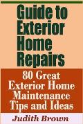 Guide to Exterior Home Repairs - 80 Great Exterior Home Maintenance Tips and Ideas