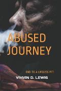 Abused Journey: End to a Lifeless Pit