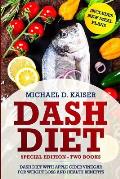 Dash Diet: Special Edition - Two Books - The Dash Diet for Weight Loss with Apple Cider Vinegar Health Benefits. Includes New Mea