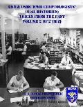 USN & USMC WWII Cryptologists' Oral Histories;: Voices from the Past - Vol. 2 of 2 (M-Z)