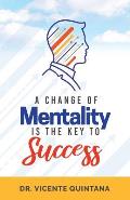 A change of mentality is the key to success