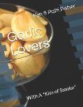 Garlic Lovers: With A Kiss of Smoke