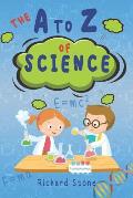 The A-Z of Science: For Budding Young Scientists