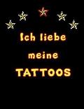 Ich Liebe Meine Tattoos: Tattoo Skizzen Buch / 7 Leere Felder Pro Seite