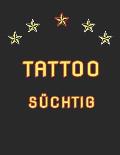 Tattoo S?chtig: Tattoo Skizzen Buch / 7 Leere Felder Pro Seite