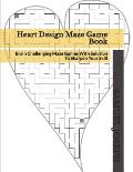 Heart Design Maze Game Book: Brain Challenging Maze Games With Solution To Sharpen Your Skill