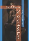 Our Crazy Hood Love: Drek & Reason