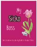 My Sicko Boss: Funny Swear Words Coloring Book for Release Stress