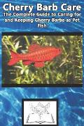 Cherry Barb Care: The Complete Guide to Caring for and Keeping Cherry Barbs as Pet Fish