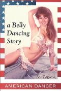 American Dancer: Belly Dancing Story