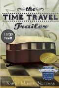 The Time Travel Trailer: (large Print)
