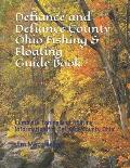 Defiance and Defiance County Ohio Fishing & Floating Guide Book: Complete fishing and floating information for Defiance County Ohio
