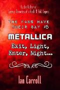 The Fans Have Their Say #5 Metallica: Exit, Light, Enter, Night...