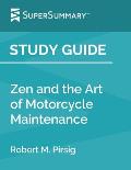 Study Guide: Zen and the Art of Motorcycle Maintenance by Robert M. Pirsig (SuperSummary)