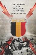 The Crusade of a Walloon Volunteer: August 8, 1941 - May 5, 1945