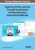 Exploring Online Learning Through Synchronous and Asynchronous Instructional Methods
