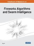 Handbook of Research on Fireworks Algorithms and Swarm Intelligence